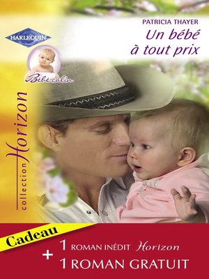 cover image of Un bébé à tout prix--Invitation à l'amour (Harlequin Horizon)
